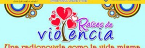 Banner de la Radionovela &quot;Raíces de Violencia&quot;